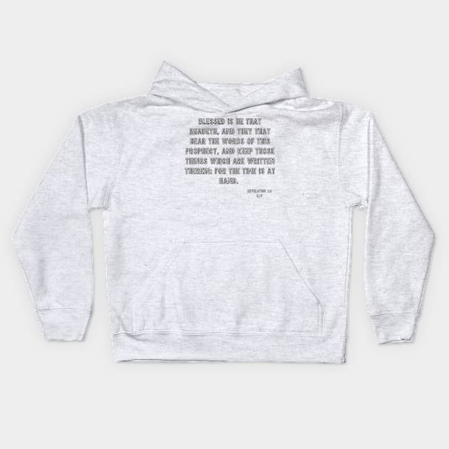 Revelation 1:3 Bible Scripture Verse KJV Quote Kids Hoodie by Claudia Williams Apparel